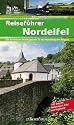 Reisef&uuml;hrer Nordeifel: Die sch&ouml;nsten Ausfl&uuml;ge in der Nationalparkregion
