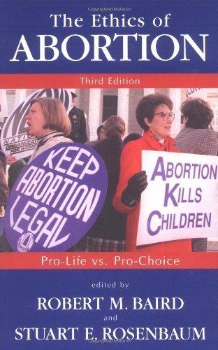 The Ethics of Abortion : Pro-Life Vs. Pro-Choice (Contemporary Issues) (September 1, 2001) Paperback
