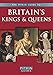 Britain's Kings & Queens