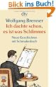 Ich dachte schon, es ist was Schlimmes: Neue Geschichten mit Schmalenbach