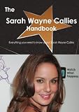 The Sarah Wayne Callies Handbook - Everything you need to know about Sarah Wayne Callies
