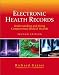 Electronic Health Records: Understanding and Using Computerized Medical Records