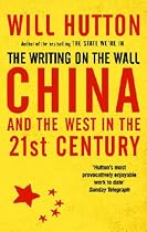 The Writing on the Wall: China and the West in the 21st Century