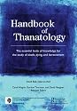 Handbook of Thanatology: The essential body of knowledge for the study of death, dying, and bereavement