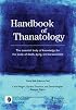 Handbook of Thanatology: The essential body of knowledge for the study of death, dying, and bereavement