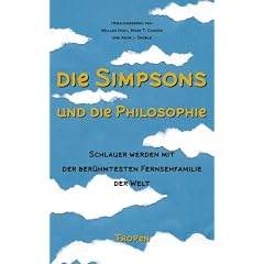 Die Simpsons und die Philosophie: Schlauer werden mit der ber�hmtesten Fernsehfamilie der Welt