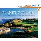 Click here to buy Planet Golf USA: The Definitive Reference to Great Golf Courses in America by Darius Oliver and Ben Crenshaw.