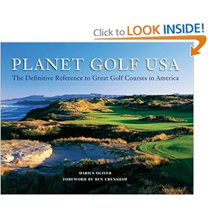 Planet Golf USA: The Definitive Reference to Great Golf Courses in America by Darius Oliver and Ben Crenshaw
