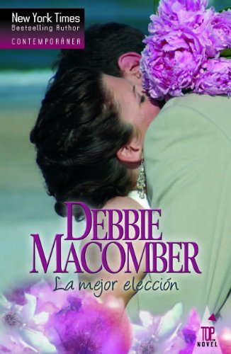 La mejor elección (Top Novel) (Spanish Edition), by Debbie Macomber