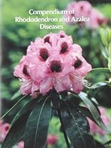 Compendium of Rhododendron and Azalea Diseases (Disease Compendium Series of the American Phytopathological Society)