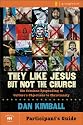 They Like Jesus but Not the Church Participant's Guide: Six Sessions Responding to Culture's Objections to Christianity