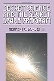 Secret Science and the Secret Space Program