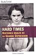 Hard times : Histoires orales de la Grande D�pression