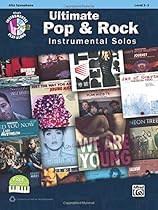 Ultimate Pop & Rock Instrumental Solos: Alto Sax, Book & CD (Ultimate Pop Instrumental Solos Series) Ultimate Pop & Rock Instrumental Solos: Alto Sax, Book & CD (Ultimate Pop Instrumental Solos Series)