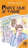 Parce que je t'aime.
