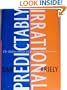 Predictably Irrational: The Hidden Forces That Shape Our Decisions