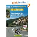 Die sch�nsten Motorradtouren: Norditalie: Touren von Piemont und Ligurien bis in die Toskana