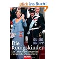 Die K�nigskinder: Die Thronfolger der gro�en europ�ischen Monarchien