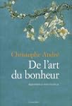 De l'art du bonheur : Apprendre � viv...