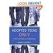 Adopted Teens Only: A Survival Guide to Adolescence