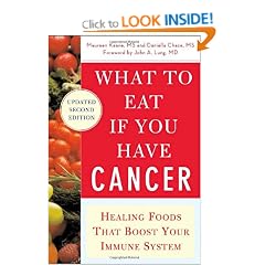 What to Eat if You Have Cancer (revised): Healing Foods that Boost Your Immune System