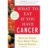 What to Eat if You Have Cancer (revised): Healing Foods that Boost Your Immune Systemby Maureen Keane