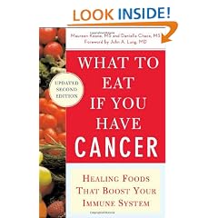 What to Eat if You Have Cancer (revised): Healing Foods that Boost Your Immune System