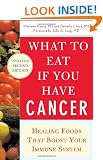 What to Eat if You Have Cancer (revised): Healing Foods that Boost Your Immune System
