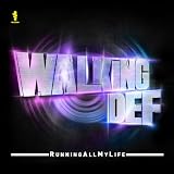 Running All My Life ~ Walking Def