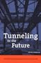 Tunneling to the Future: The Story of the Great Subway Expansion That Saved New York