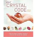 Your Crystal Code (Find Out How to Choose, Interpret and Use Your Personal Crystals) (Paperback)