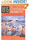 1915, the Cultural Moment: The New Politics, the New Woman, the New Psychology, the New Art and the New Theatre in America