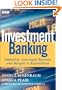 Investment Banking: Valuation, Leveraged Buyouts, and Mergers and Acquisitions (Wiley Finance)
