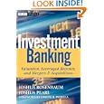 Investment Banking: Valuation, Leveraged Buyouts, And Mergers And Acquisitions