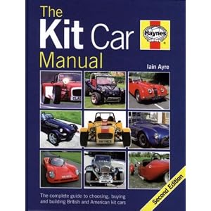 Kit Car Manual: The Complete Guide to Choosing, Buying and Building British and American Kit Cars (2nd Edition)