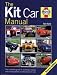 Kit Car Manual: The Complete Guide to Choosing, Buying and Building British and American Kit Cars (2nd Edition)