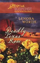 Deadly Texas Rose (Steeple Hill Love Inspired Suspense #85)