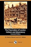 The Fascination of London: Holborn and Bloomsbury (Illustrated Edition) (Dodo Press)