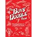 The Boys' Doodle Book: Amazing Pictures to Complete and Create
