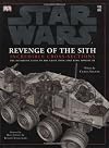 Incredible Cross-sections of Star Wars, Episode III - Revenge of the Sith: The Definitive Guide to Spaceships and Vehicles