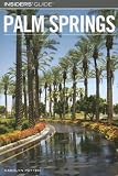 Insiders' Guide to Palm Springs (Insiders' Guide Series)