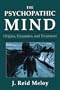 The Psychopathic Mind: Origins, Dynamics, and Treatment
