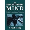 The Psychopathic Mind: Origins, Dynamics, and Treatment