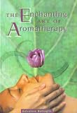 Livres Aromath�rapie - Enchanting Art of Aromatherapy