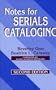 Notes for Serials Cataloging: