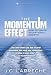 The Momentum Effect: How to Ignite Exceptional Growth