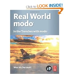 Real World Modo: The Authorized Guide: In the Trenches with Modo