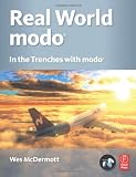 Real World modo: The Authorized Guide: In the Trenches with modo