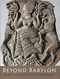 Beyond Babylon : art, trade, and diplomacy in the second millennium B.C.