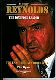 Albert Reynolds : the Longford leader : the unauthorised biography
